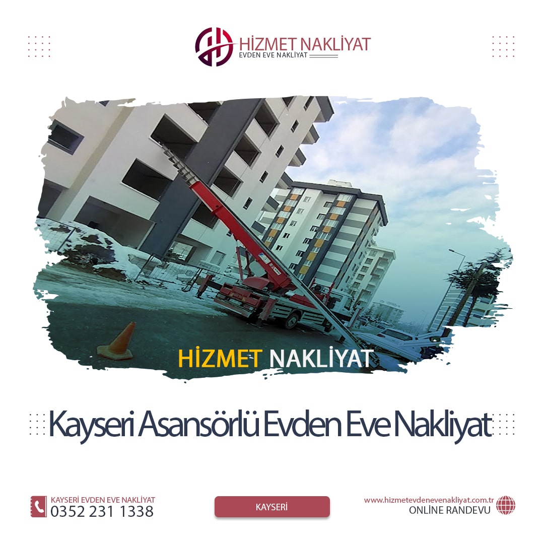 Kayseri Asansörlü Evden Eve Nakliyat için güvenli ev taşıma hizmeti